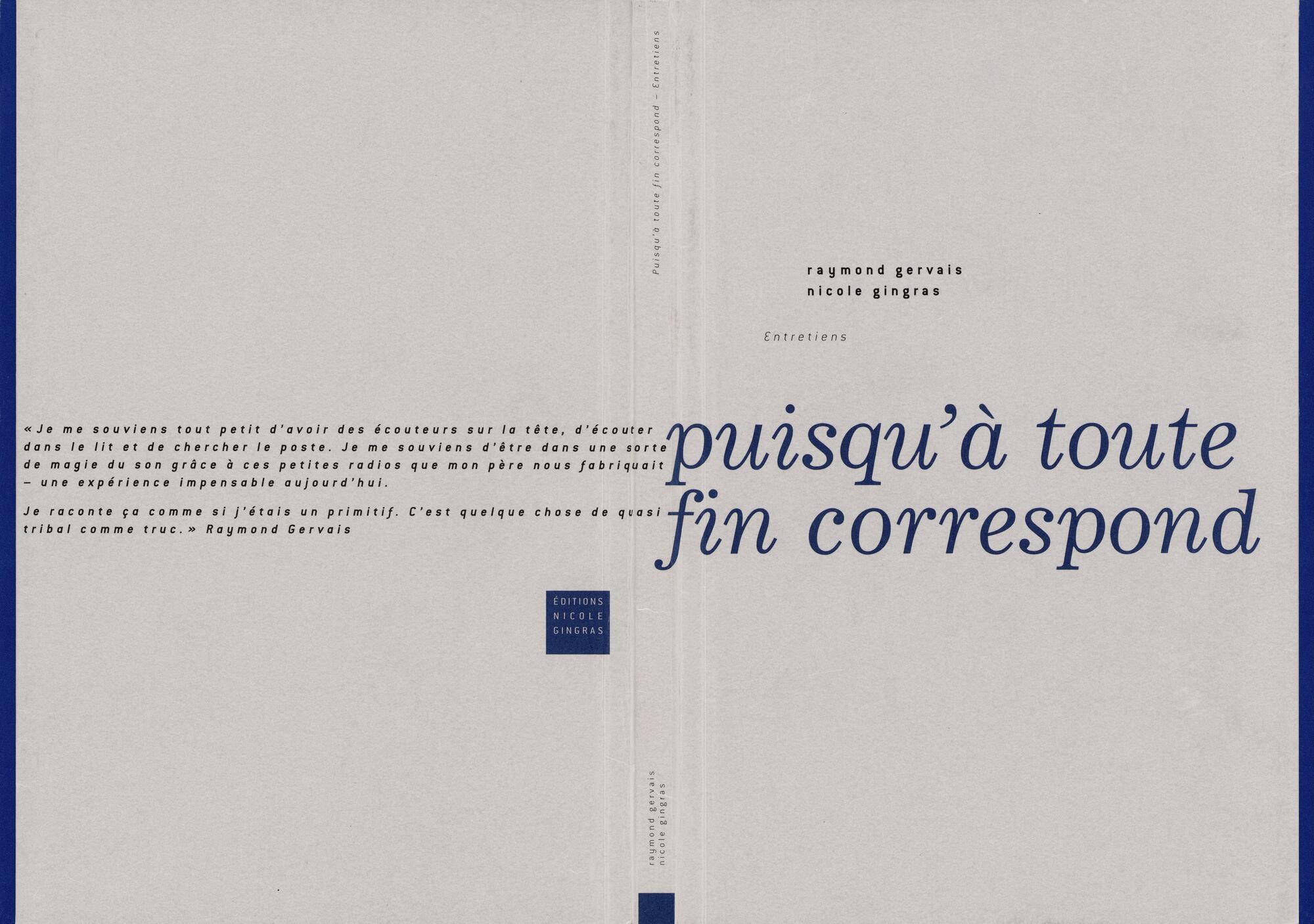 [ Fig. 02 ] Puisqu'à toute fin correspond - interviews, Montréal, Nicole Gingras, 2007