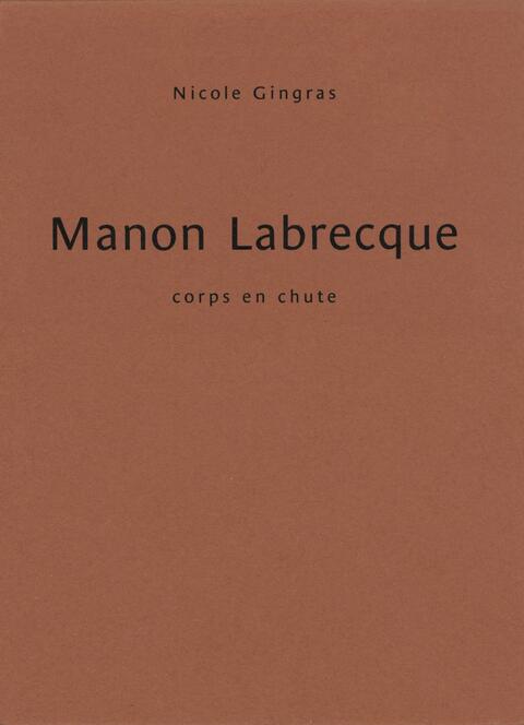 [ Fig. 03 ] Manon Labrecque - corps en chute, Montréal, Nicole Gingras, 2002 (front cover)
